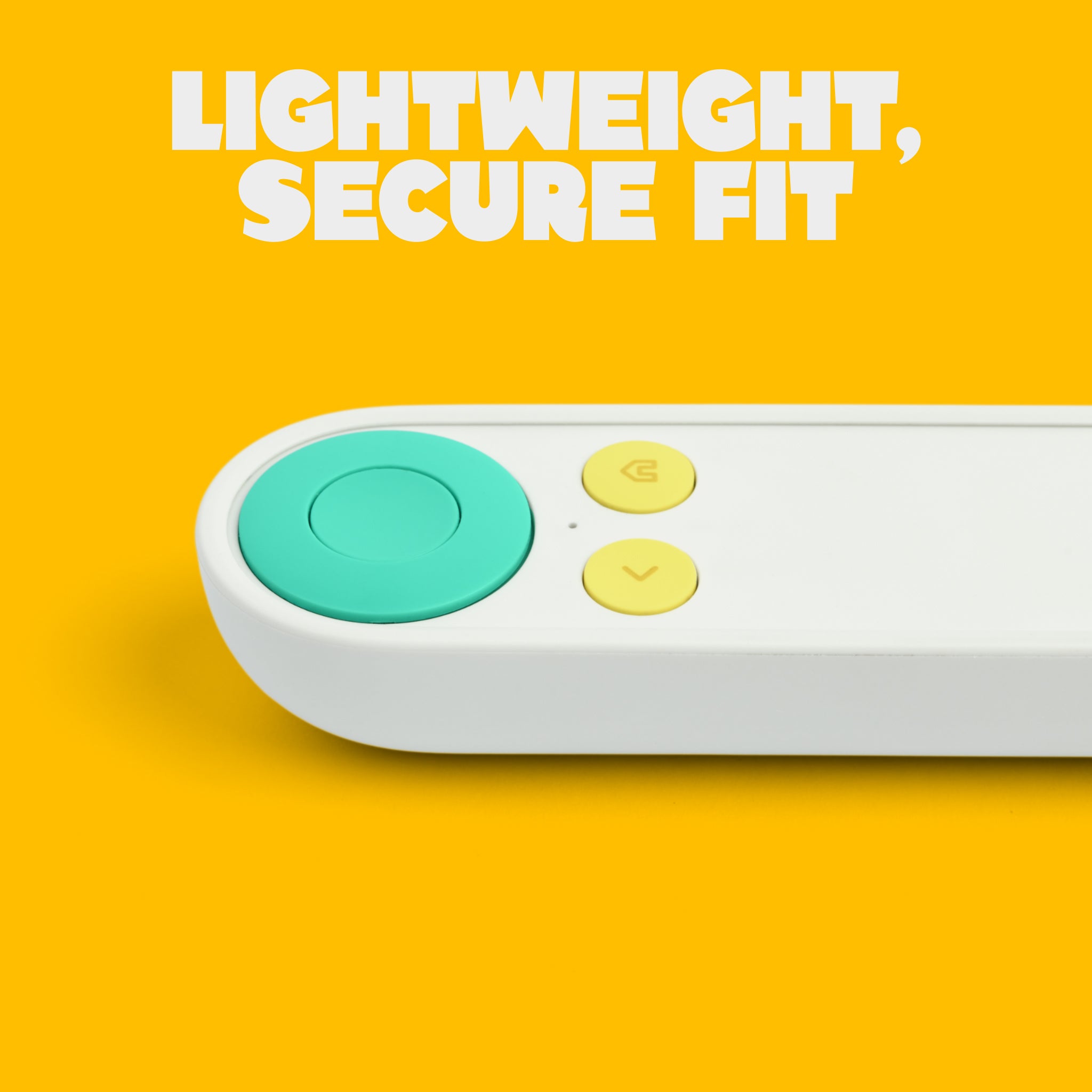 Light Weight Secure Fit